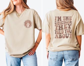 Camiseta "Soy la esteticista de la que te hablaron", camiseta de esteticista, sudadera de maquilladora, camiseta de cosmetóloga, camiseta de regalo de esteticista