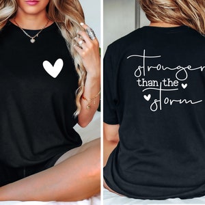 Stronger Than The Storm Shirt, Strong Women Tee, Inspirational Shirt, Empowered Women Gifts, Motivational Shirt, Positive Vibes Tee Bild 1