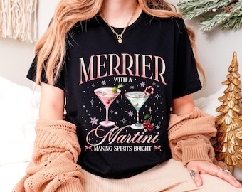 Merrier With A Martini Shirt, Funny Christmas Cocktail Tee, Holiday Drinking Shirt, Festive Martini Top, Xmas Party Graphic Tee