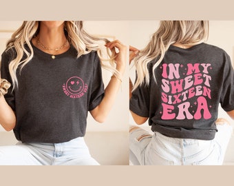 In My Sweet Sixteen Era Shirt, Sweet 16 Shirt, 16th Birthday Gift, 16 Birthday Party Shirt, Sweet 16 Squad Shirt, Birthday Shirt