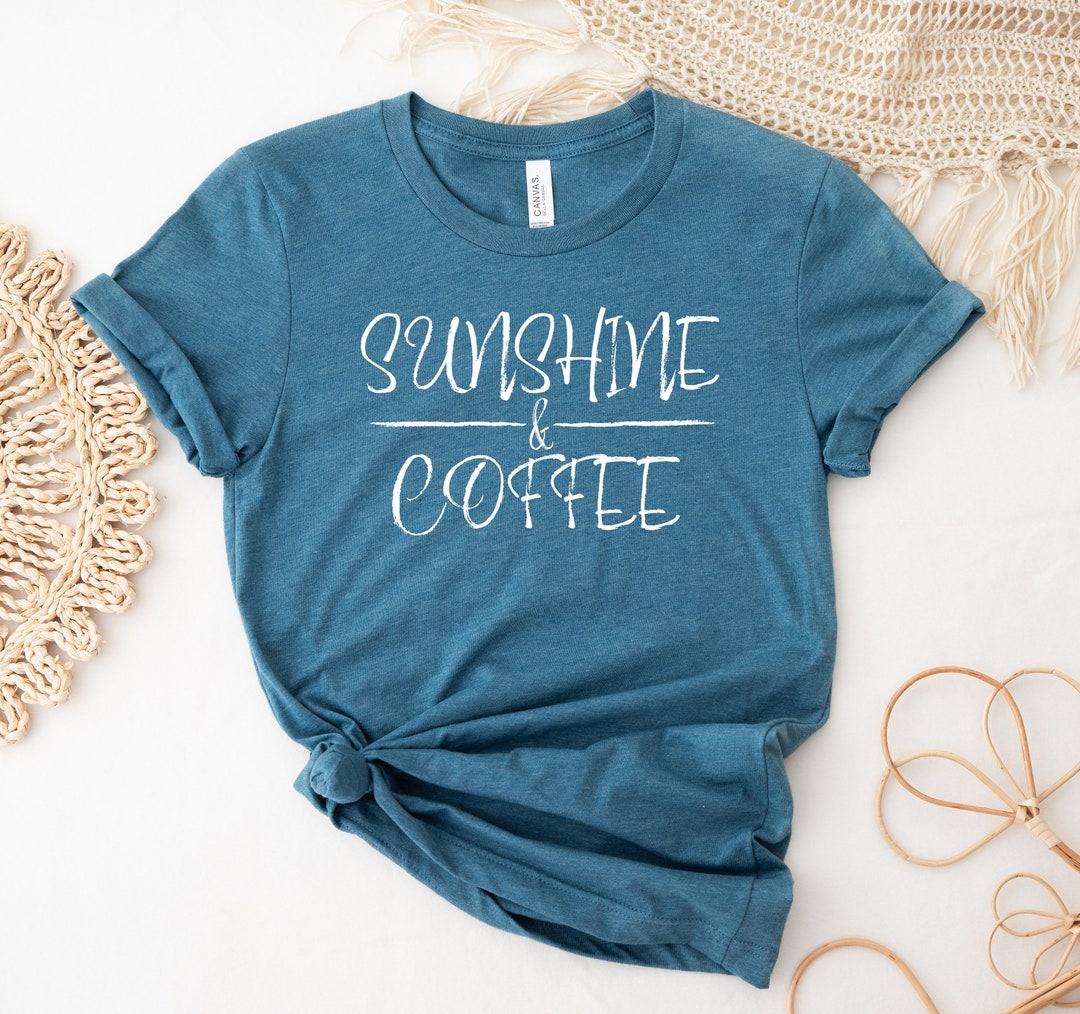 Sunshine and Coffee T-shirt, Coffee Graphic T Shirt for Women, Womens ...