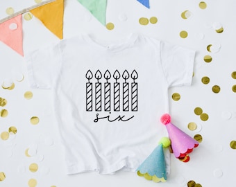 Six Candle Birthday Shirt, 6th birthday, 6th candle birthday, Sixth Birthday Shirt Boy, 6th Birthday Shirt Girls, Sixth Birthday Shirt