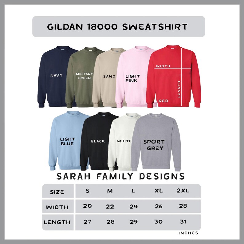 May include: A product image showcasing Gildan 18000 sweatshirts in various colors: navy, military green, sand, light pink, red, light blue, black, white, and sport grey. The image includes a size chart with measurements in inches for width and length, ranging from S to 2XL. The text "SARAH FAMILY DESIGNS" is also visible.