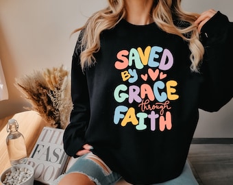 Saved By Grace Through Faith Shirt, Jesus Shirt, Bible Verse Shirt, Faith Based Shirt, Trendy Christian Shirt, Religious Shirt