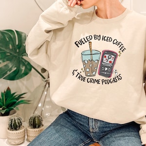 Iced Coffee and True Crime Podcast Shirt, Coffee Cup Shirt, But First Coffee, Coffee Latte Lover Gift, Iced Coffee Shirt,Women Crewneck