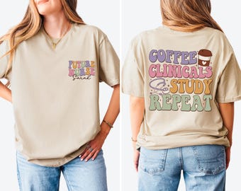 Future Nurse Shirt, Nursing Student Tee, Coffee Clinicals Study Repeat Shirt, Custom Nurse Student Shirt, Retro Nursing School Tee Gift