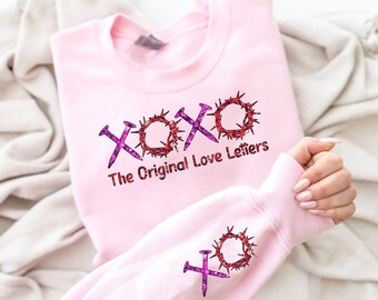 XOXO The Original Love Letters Sweatshirt, XOXO Valentine Sweatshirt, True Story, Love Like Jesus, Religious Valentine Gift, Love Sweatshirt