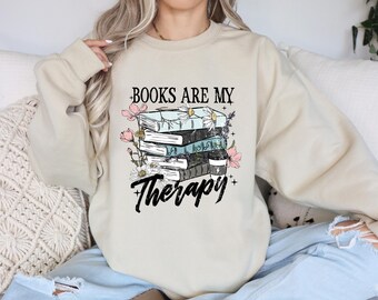 Book Lover T-Shirt, Love Books Shirt, Books Are My Therapy Shirt, Funny Book T-shirt, Bookish Tee, Cute Readers Sweatshirt, Gift For Readers