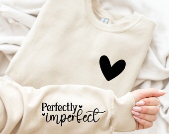 Perfectly imperfect Sweatshirt, Quotes Sweater, Inspire Sweatshirt, Inspirational Sweatshirt, Positive Words, Motivation Sweatshirt