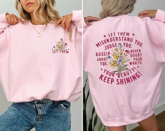Let Them Misunderstand You, Judge You, Gossip About You Tee, Trendy Sweatshirt, Motivational Shirt, Inspirational Shirt, Mental Health Gifts