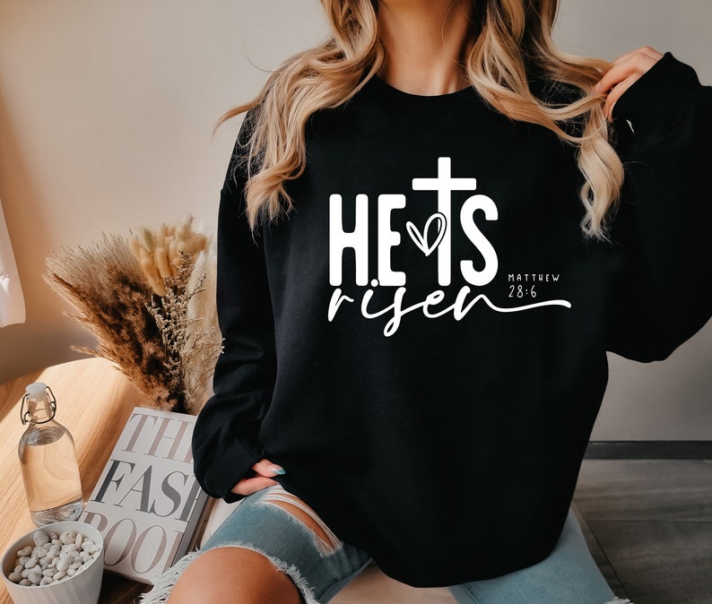 He is Risen Shirt, Christian Easter Sweatshirts, Easter Sunday Shirts, Christian Apparel, Faith Shirts, Christian Gift, Matthew 28:6 Shirt image 1