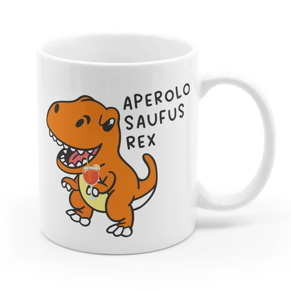 Lustige Tasse Aperolosaufus Rex - Geschenk für Freund Freundin Tyrannosaufus witzig Aperol Spritz Sprizz Cocktail Besties Buddies Sommer