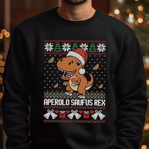 Ugly Christmas Sweater Aperolo Saufus Rex Pullover for Christmas Sweatshirt Funny Boyfriend Girlfriend Unisex Aperol Spritz Gift Xmas