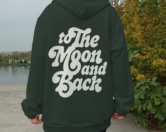 To The Moon And Back Hoodie, Ästhetischer Hoodie, Sweatshirt mit Spruch auf dem Rücken, Trendy Hoodie, Pinterest Hoodie, Spruch Hoodie, Trendy Sweatshirt