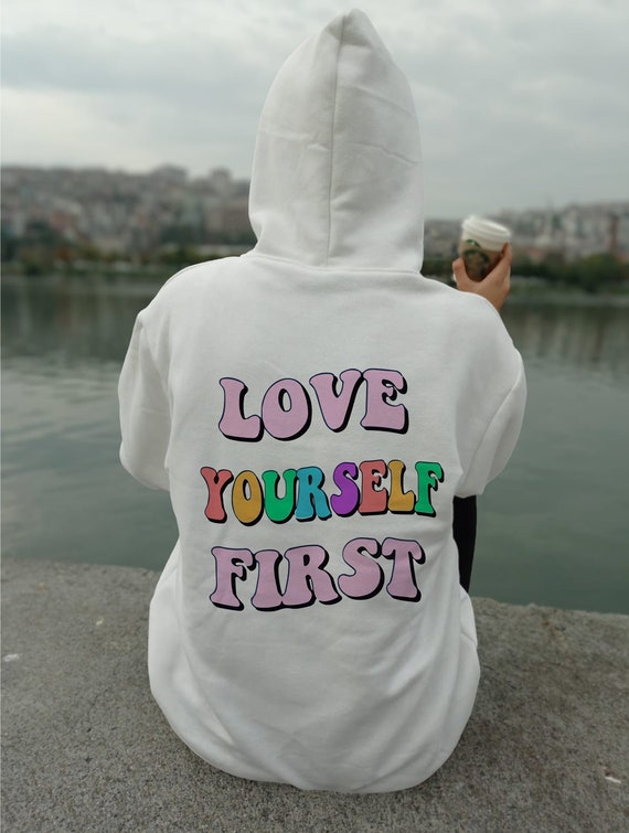 Love Yourself First Hoodie Self Love Hoodie Sweat à capuche - Etsy France