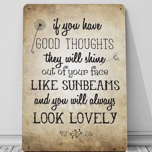 以下が含まれることがあります： 良い考えは太陽の光のように輝き、あなたの顔から輝き、あなたはいつも美しく見えるでしょう。という引用が書かれた、ヴィンテージスタイルの金属製の看板です。