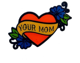 Your Mom Enamel Pin – Adult Humor Funny Novelty Lapel Pin