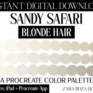 May include: A digital colour palette for Procreate, featuring a range of sandy beige and blonde hair colours. The palette is titled "Sandy Safari Blonde Hair" and includes the text "A Procreate Colour Palette" and "Requires: iPad + Procreate App".