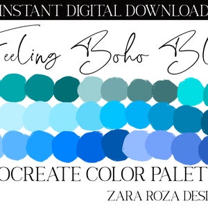 May include: A digital color palette for Procreate featuring shades of blue, teal, and turquoise. The palette is titled "Feeling Boho Blue" and is designed by Zara Roza Designs.