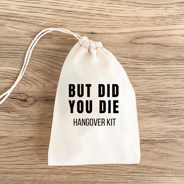 But Did You Die, Hangover Kit, Recovery Kit, Bridal Shower Party Favor Bags, Bachelorette Party Favor Bags, Girl's Night