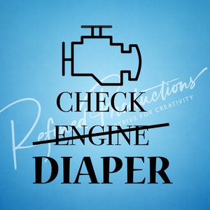 Check Engine SVG, Check Engine Diaper Racing Cut File, Racing Design, New Baby, Sublimation PNG, Digital File Only, Instant Download