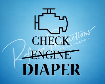 Check Engine SVG, Check Engine Diaper Racing Cut File, Racing Design, New Baby, Sublimation PNG, Digital File Only, Instant Download