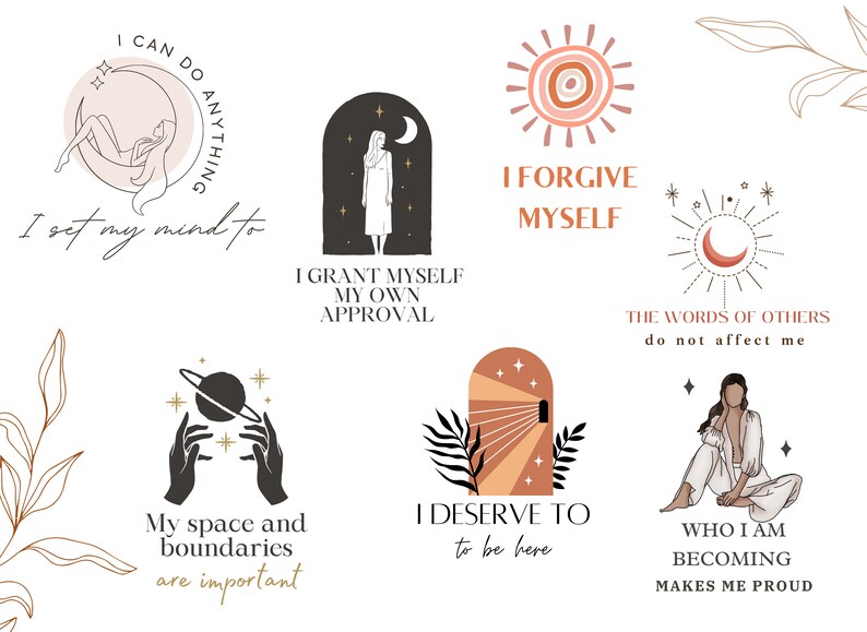 May include: A set of 10 printable digital illustrations featuring motivational quotes and abstract designs. The illustrations include a crescent moon, a sun, a woman standing in an archway, a woman sitting with her legs crossed, and hands holding a planet. The quotes include "I can do anything", "I set my mind to", "I grant myself my own approval", "I forgive myself", "The words of others do not affect me", "My space and boundaries are important", "I deserve to be here", and "Who I am becoming makes me proud".