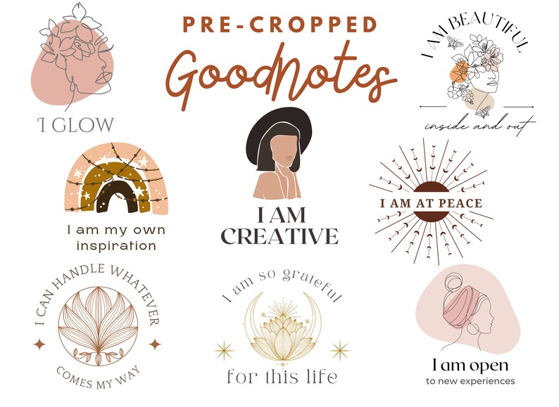 May include: A set of 9 pre-cropped Goodnotes stickers featuring illustrations of women, rainbows, flowers, and inspirational quotes. The quotes include "I Glow", "I am my own inspiration", "I can handle whatever comes my way", "I am creative", "I am so grateful for this life", "I am beautiful inside and out", "I am at peace", and "I am open to new experiences".