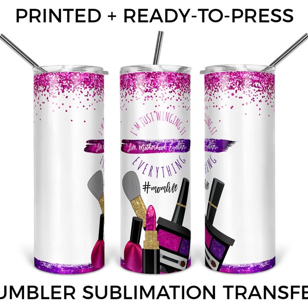 Pink and Purple Glitter Makeup and Mom Life | 20 oz Tumbler | Printed Sublimation Design Transfer | Ready-to-Press Design | Heat Transfer