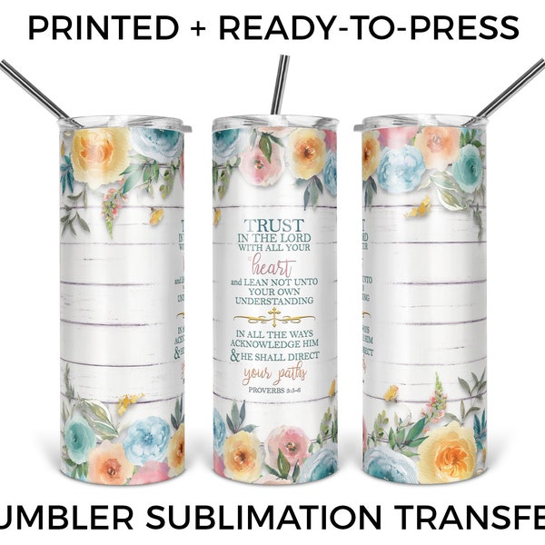 Proverbs 3:5-6 | Bible Verse | 20 oz Tumbler Sublimation Transfer | Printed Sublimation Design | Ready-to-Press Design | Heat Transfer