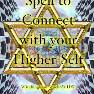 Puede incluir: Una estrella dorada de seis puntas con un diseño de mandala colorido en el centro. El texto "Spell to Connect with your Higher-Self" está escrito en letras amarillas sobre la estrella. El texto "WitchingHourWickSWHW" está escrito en letras amarillas debajo de la estrella.