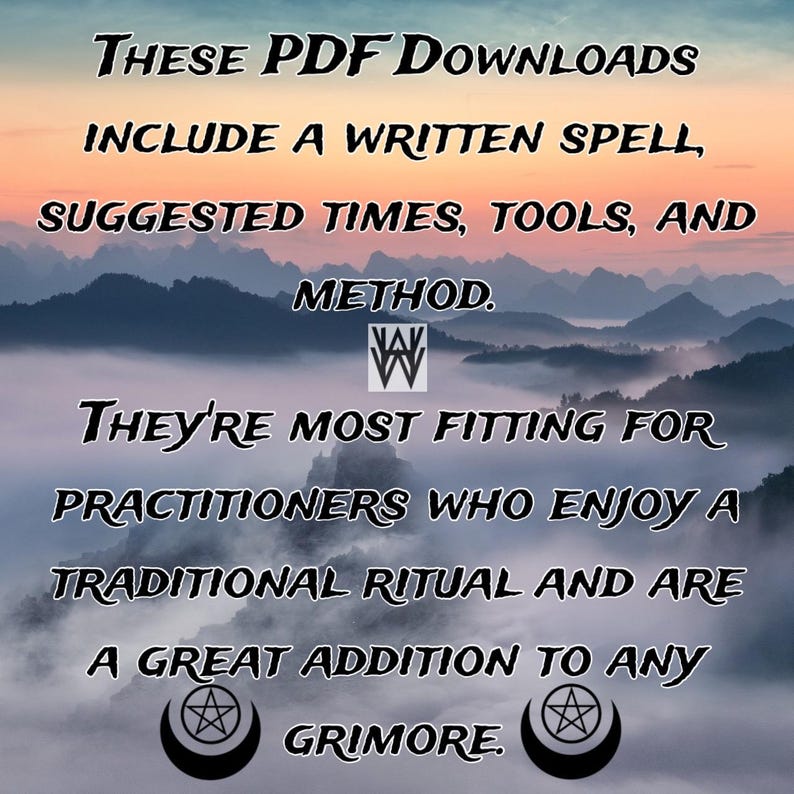 May include: A digital download for a traditional spell with suggested times, tools, and methods. The text reads "These PDF downloads include a written spell, suggested times, tools, and method. They're most fitting for practitioners who enjoy a traditional ritual and are a great addition to any grimoire."