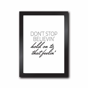 A4 ~ Don’t stop believin’ ~ Rock Music Song Quote Wall Art Poster Print ~ birthday ~ Mother’s Day ~ valentines ~ anniversary ~