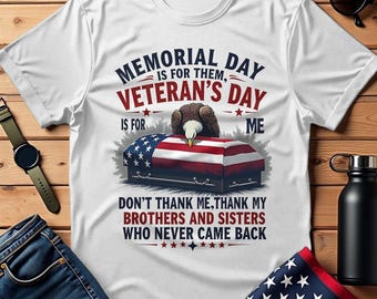 Veteran's Day Is For Me Shirt, Military Shirt, Patriotic Shirt Men, Soldier Tee, Veteran Gift Idea, Father's Day Gift, Memorial Day Gift