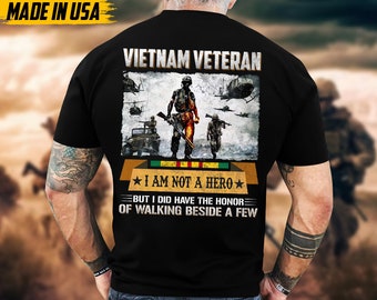 I'm Not A Hero, But I Did Have The Honor Of Walking Beside A Few, Vietnam Veteran Shirt, US Veteran Shirt, Vietnam Veteran Tee, Gift For Dad