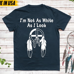 Native American Unisex T-Shirt, Native American Gift, Cherokee Shirt, I'm Not As White As I Look, MMIW Native Tshirt, Cherokee Tee image 3