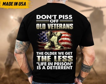 US Veteran Shirt, Veteran Lover Shirt, Veteran Day Gift, Son Of A Vietnam Veteran, Army Husband Gift, Don't Piss Off Old Veterans Shirt