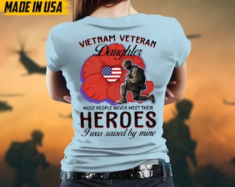 Vietnam Veteran Daughter Shirt, Vietnam Veteran T-Shirt, Military Daughter, Patriotic Shirt, Gift For Daughter, Memorial Day Shirt