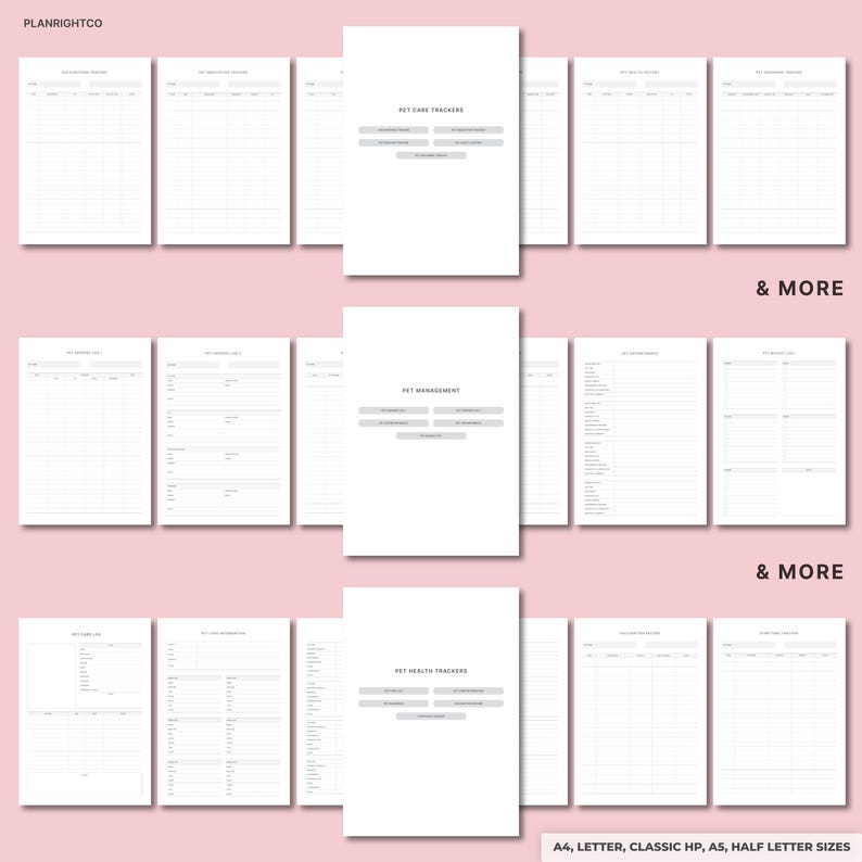 May include: A collection of white printable pet care trackers, pet management, and pet health trackers. The pages are arranged in a layout with the text "PLANRIGHTCO" at the top left and "& MORE" at the top right and bottom right. The bottom right corner has the text "A4, LETTER, CLASSIC HP, A5, HALF LETTER SIZES."