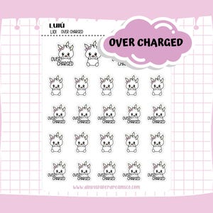 May include: Sheet of stickers featuring a cartoon character with a bow and the text "OVER CHARGED". The stickers are white with black outlines and a pink background. The text "OVER CHARGED" is also in a pink cloud.