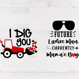 May include: Two Valentine's Day themed graphics. One features a red tractor with the text "I DIG YOU" and hearts. The other has sunglasses and the text "FUTURE Ladies Man CURRENTLY Mama's Boys".