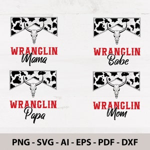 4 Wranglin Mama, Wranglin Papa, Wranglin Mom, Wranglin Babe, Grunge Cowhide Sleeve, Western, Transparent PNG Sublimation, SVG, DXF Cutfile