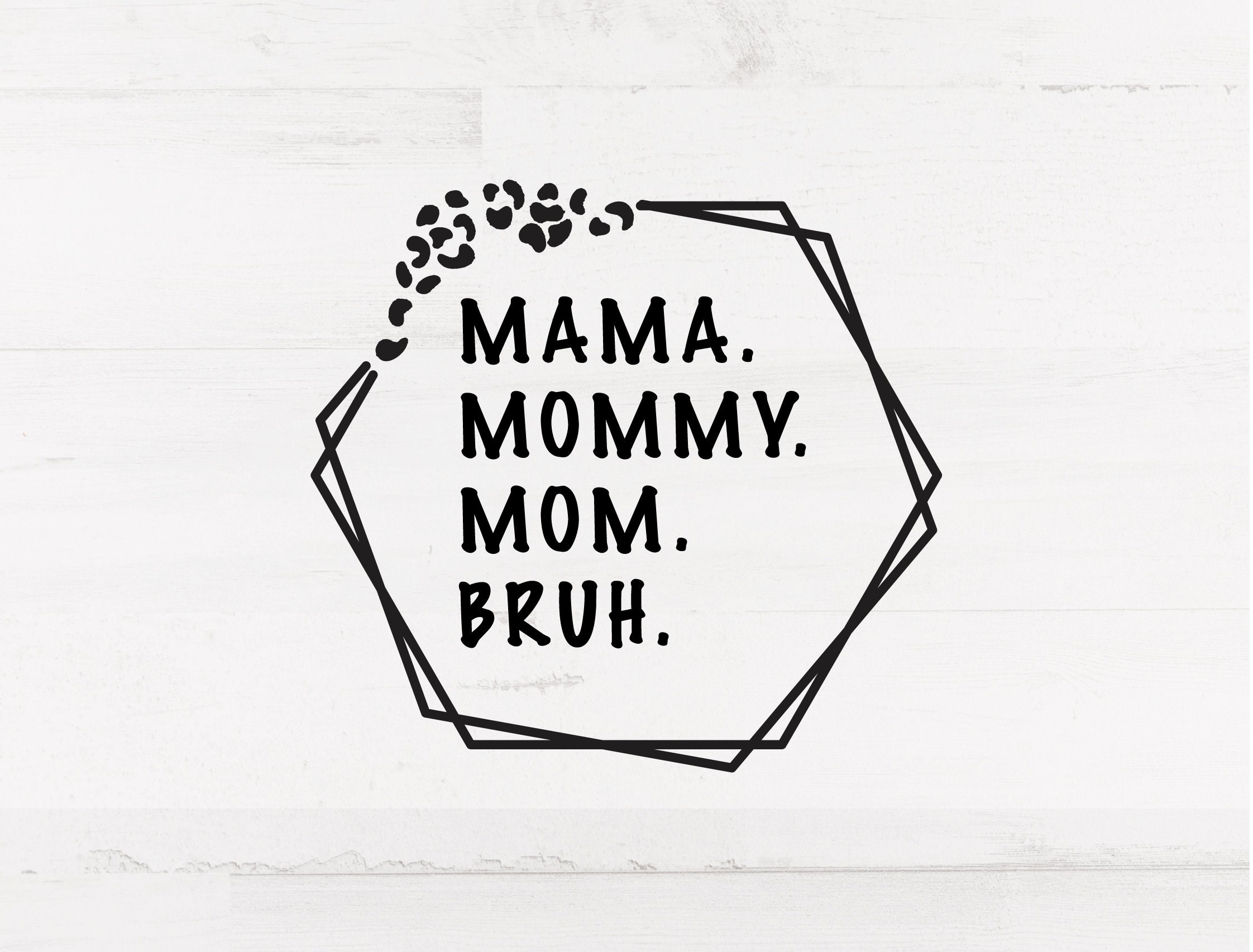 Mama Mommy Mom Bruh Svg, Cheetah Mama Svg, Mama Fuzzy Leopard