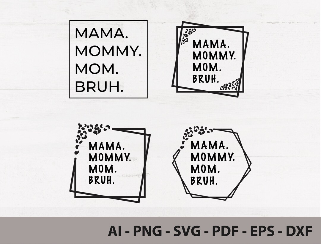 Mama Mommy Mom Bruh Svg, Cheetah Mama Svg, Mama Fuzzy Leopard, Mama Hexagon Svg, Mama Square Svg Bundle DXF PNG Cut File - Etsy Mama Mommy Mom Bruh Svg, Cheetah Mama Svg, Mama Fuzzy Leopard, Mama Hexagon Svg, Mama Square Svg Bundle DXF PNG Cut File - Etsy