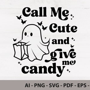 Call Me Cute and Give Me Candy SVG PNG, Trick or Treat svg, Funny Halloween Shirt, Funny Halloween svg, Kids Halloween svg, Cute Ghost SVG