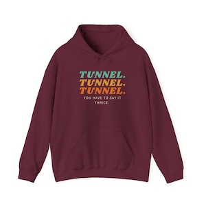 Tunnel Tunnel Tunnel You Have To Say It Thrice--Unisex Heavy Blend Hooded Sweatshirt