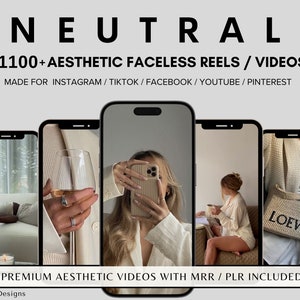 Könnte beinhalten: Eine Sammlung von fünf Telefonbildschirmen, die ästhetische, gesichtslose Videos zeigen. Die Videos zeigen ein Glas Wein, eine Frau, die ein Selfie macht, eine Frau, die auf einem Stuhl sitzt, und eine Frau, die eine Designer-Handtasche hält. Der Text "NEUTRAL" und "1100+ AESTHETIC FACELESS REELS / VIDEOS" wird oben im Bild angezeigt. Der Text "MADE FOR INSTAGRAM / TIKTOK / FACEBOOK / YOUTUBE / PINTEREST" wird unter dem Titel angezeigt. Der Text "PREMIUM AESTHETIC VIDEOS WITH MRR / PLR INCLUDED" wird unten im Bild angezeigt.