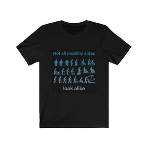 Not all mobility devices look alike black t shirt