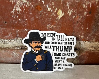 Gettysburg General Buford “men are in tall hats” vinyl weatherproof sticker
