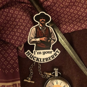 Western Tombstone Doc Holiday “I’m your Huckleberry “ vinyl sticker